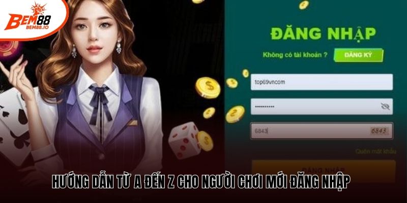 Hướng dẫn từ A đến Z cho người chơi mới đăng nhập