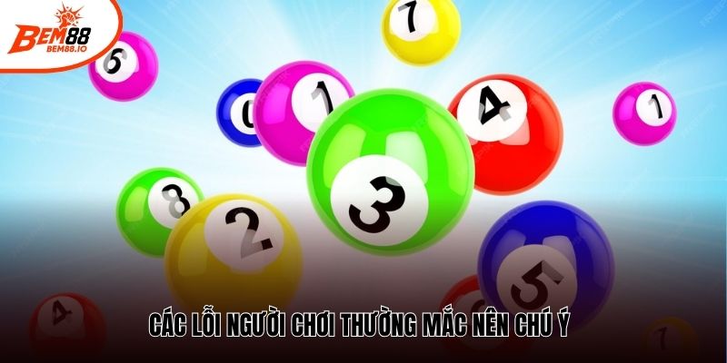 Các lỗi người chơi thường mắc nên chú ý