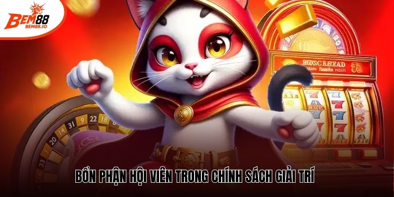 Bổn phận hội viên trong chính sách giải trí