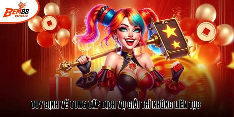 Quy định về cung cấp dịch vụ giải trí không liên tục