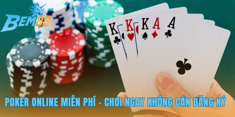 Poker online miễn phí là đấu trường trí tuệ thử thách bản lĩnh